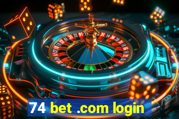 74 bet .com login